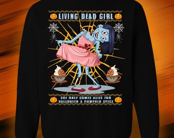 Living Dead Girl Ugly Halloween Sweatshirt – Funny Zombie Pumpkin Spice Sweatshirt, Spooky PSL Coffee Lover Fall Pullover