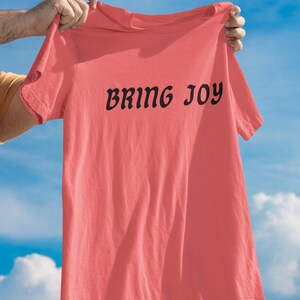 Bring Joy Unisex T-Shirt, Glück Tee, positive Vibes Shirt, inspirierende Kleidung, Geschenk für Optimisten