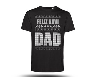 Feliz Navi DAD - Ugly Tshirt - Ugly Christmas