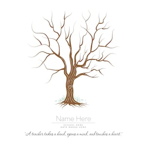 May include: A brown tree illustration with bare branches, a heart carved into the trunk, and green grass at the base. The text "Name Here", "School Here", and "Date Range Here" is below the tree. The quote "A teacher takes a hand, opens a mind, and touches a heart" is at the bottom.