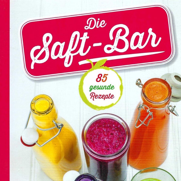 Die Saft-Bar | 85 gesunde Rezepte | Sara Lewis | Parragon | Virginia's Naturwerk