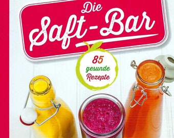 Die Saft-Bar | 85 gesunde Rezepte | Sara Lewis | Parragon | Virginia's Naturwerk