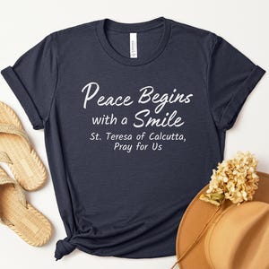 St. Teresa of Calcutta &quot;Peace Begins with a Smile&quot; Shirt, Catholic Shirt, Mother Teresa Quote Shirt, Women&#39;s Saint Shirt, Confirmation Gift