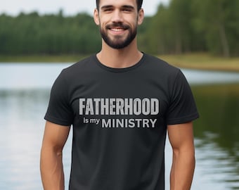 Fatherhood is My Ministry Shirt, Christian Dad Shirt, Men's Catholic Shirt, Father's Day Gift, Catholic Priest Shirt, Gift for New Dad
