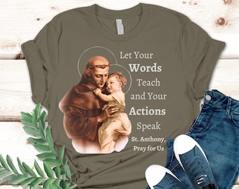 St. Anthony of Padua Shirt, St. Anthony Shirt, Catholic Saint Shirt, Saint Quote Shirt, Catholic Quote Shirt, Men's Catholic Shirt