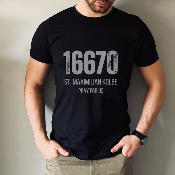 St. Maximilian Kolbe Prison Number Shirt, 16670 Shirt, Saint Maximilian Kolbe Tee, Catholic Saint Shirt, Catholic Shirt, Catholic Guy Shirt