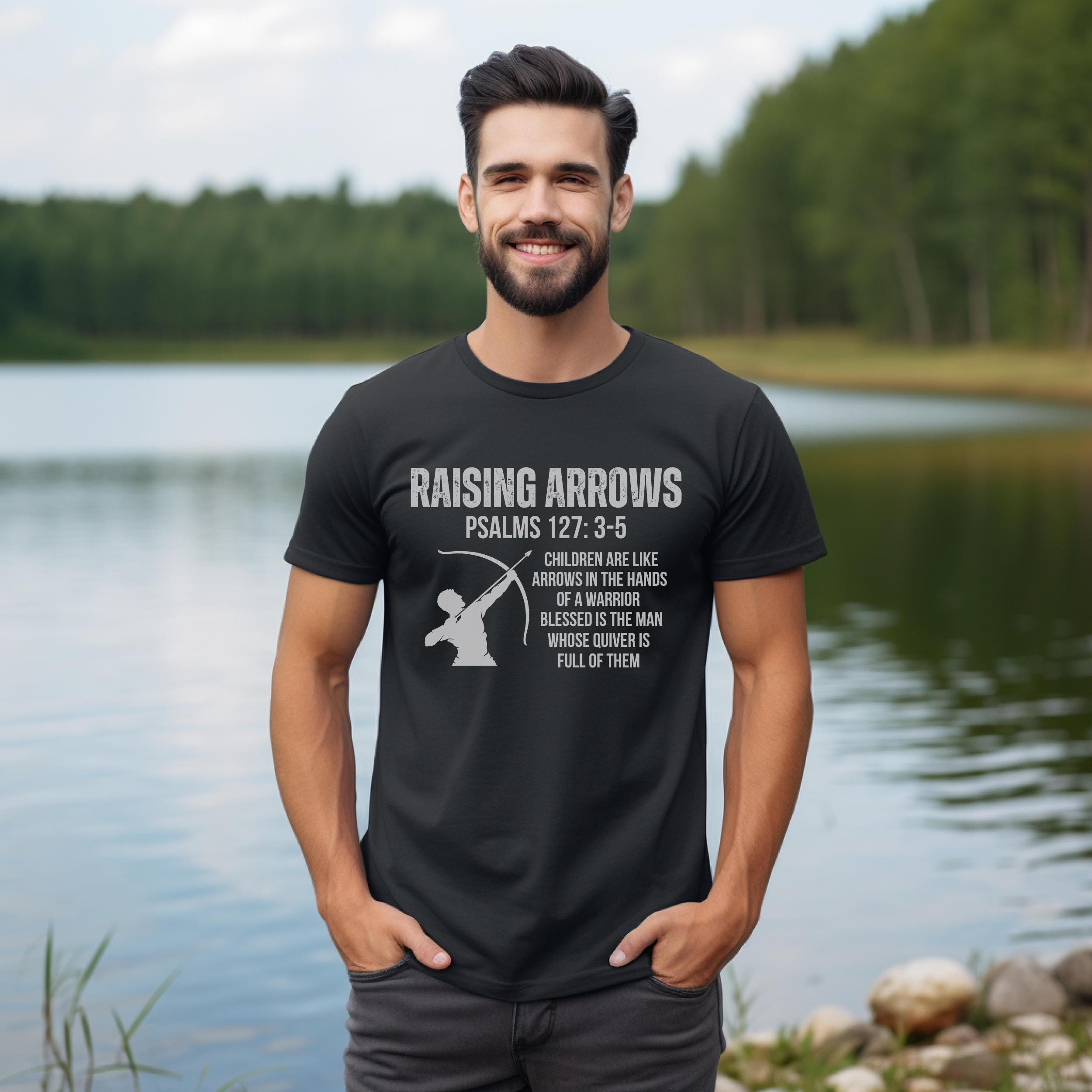 Raising Arrows Christian Dad Shirt, Psalm 127 Scripture Shirt, Catholic Guy Tee, Father's Day Gift, Gift for Dad, Blessed Dad Warrior Shirt