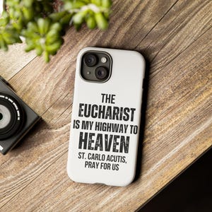St. Carlo Acutis &quot;The Eucharist is My Highway to Heaven&quot; iPhone 16,15,14,13,12,11,X Pro Max Plus Mini Tough Case, Catholic Saint Phone Cover