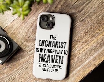 St. Carlo Acutis "The Eucharist is My Highway to Heaven" iPhone 16,15,14,13,12,11,X Pro Max Plus Mini Tough Case, Catholic Saint Phone Cover