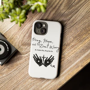St. Padre Pio &quot;Pray, Hope, and Don&#39;t Worry&quot; iPhone 16,15, 14, 13, 12, 11 Plus Pro Max Mini Phone Cases, Catholic Saint Quote Phone Protector