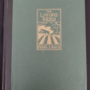 Pearl S. Buck - The Living Reed copyright 1963 published by The Jon Day Company Inc