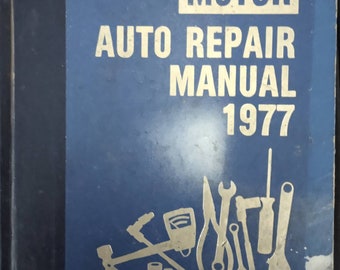 Motor Auto Repair Manual 1977 for 1971-1977 models copyright 1976 by The Hearst Corporation 40th edition First Printing published by Motor