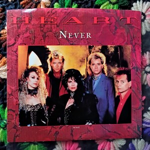 Heart 45rpms 1985 on Capitol B5512, A side Never, B side Shellshock
