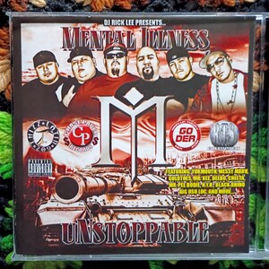 May include: CD case for the album "Mental Illness" featuring a group of men. The cover art includes the text "Unstoppable" and the names of the artists. The album is presented by DJ Rick Lee.