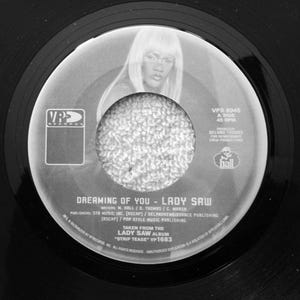 Lady Saw 45rpms on VP records VPS 8945, A side My Dreams B side Dreaming of you