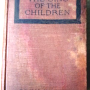 The Sins Of The Children by Cosmo Hamilton copyright 1916 by Cosmo Hamilton published by Grosset & Dunlap first edition