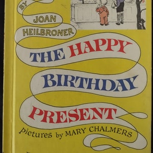 The Happy Birthday Present by Joan Heilbroner copyright 1962 a Weekly Reader Book