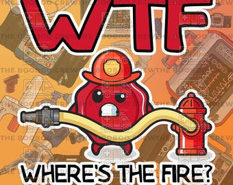 WTF Where's The Fire Sticker | Water Bottle Stickers | Paramedic, First Responder, FireFighter, RT | Rescue | Extrication