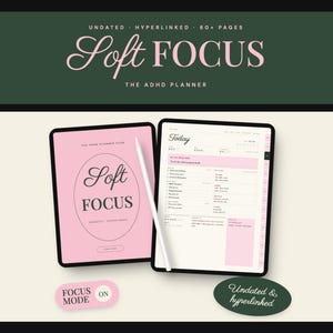 May include: A digital planner titled Soft Focus The ADHD Planner displayed on two tablet screens with a white stylus. The interface features pink and white pages with text including Today, Focus Mode On, Undated, and Hyperlinked, 60+ Pages.