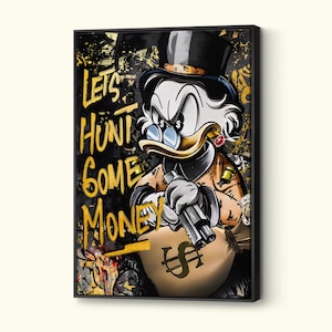 Donald Duck Dolar Leinwand, Banksy Scrooge McDuck Graffiti Wandkunst, Lets Hunt Some Day Kunstwerk, hochqualitatives Druckposter, Hauswanddekor