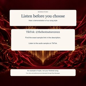 May include: A digital graphic with a deep red background featuring dark red roses and gold light accents. Three white text boxes contain the following text: Decenus Studio, Listen before you choose, Hear a demonstration of our song style, TikTok: @thebestnature2022, Find the exact sample link in the description, Listen to the audio sample on TikTok, An example of style, not your finished song, Your story and preferences are discussed through Etsy Messages.
