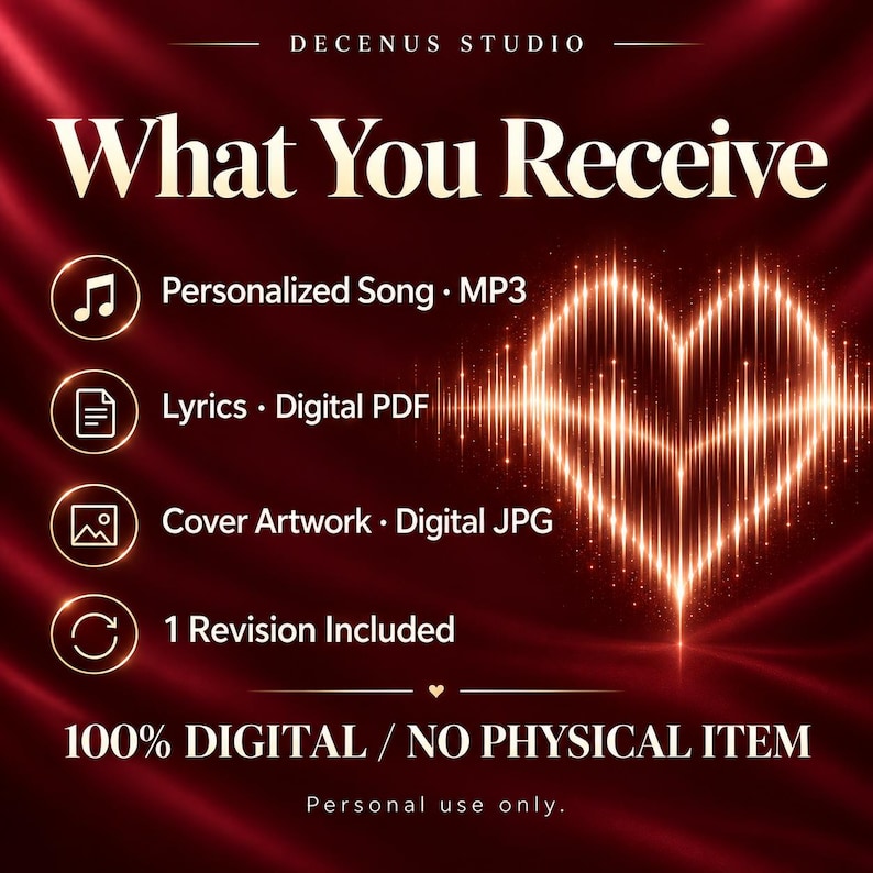 May include: A digital product information graphic with a dark red background featuring a glowing heart-shaped sound wave. Text includes Decenus Studio, What You Receive, Personalized Song MP3, Lyrics Digital PDF, Cover Artwork Digital JPG, 1 Revision Included, and 100% DIGITAL / NO PHYSICAL ITEM.