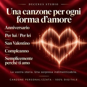 May include: A digital graphic on a dark red satin background featuring a glowing light-gold soundwave shaped like a heart. Text includes: Decenus Studio, Una canzone per ogni forma d'amore, Anniversario, Per lui / Per lei, San Valentino, Compleanno, Semplicemente perch&eacute; ti amo, La vostra storia. Una sorpresa indimenticabile, Canzone personalizzata 100% digitale.