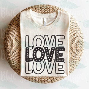 Love Love Love |  Love Love Love SVG | Multiple Love Svg | Valentine&#39;s Day SVG | Sublimation | SVG | Cricut | Silhouette |  Instant Download