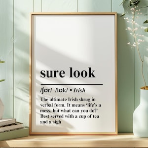 Sure Look Irish Print, Irish Saying, Irish Wall Art, Irish Decor, Irish Slang, Irish Print, Ireland Print, Irish Decor, Ireland Poster