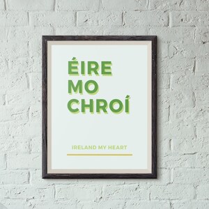 Ireland My Heart - Eire Mo Chroi Premium Matte Print Poster / Ireland Home Gift/ Irish American / Ireland Travel / Gaeilge Text Print