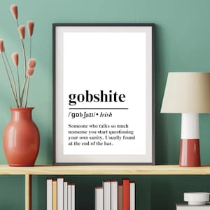 Gobshite Irish Print, Irish Saying, Irish Wall Art, Irish Decor, Irish Slang, Irish Print, Ireland Print, Irish Decor, Ireland Poster