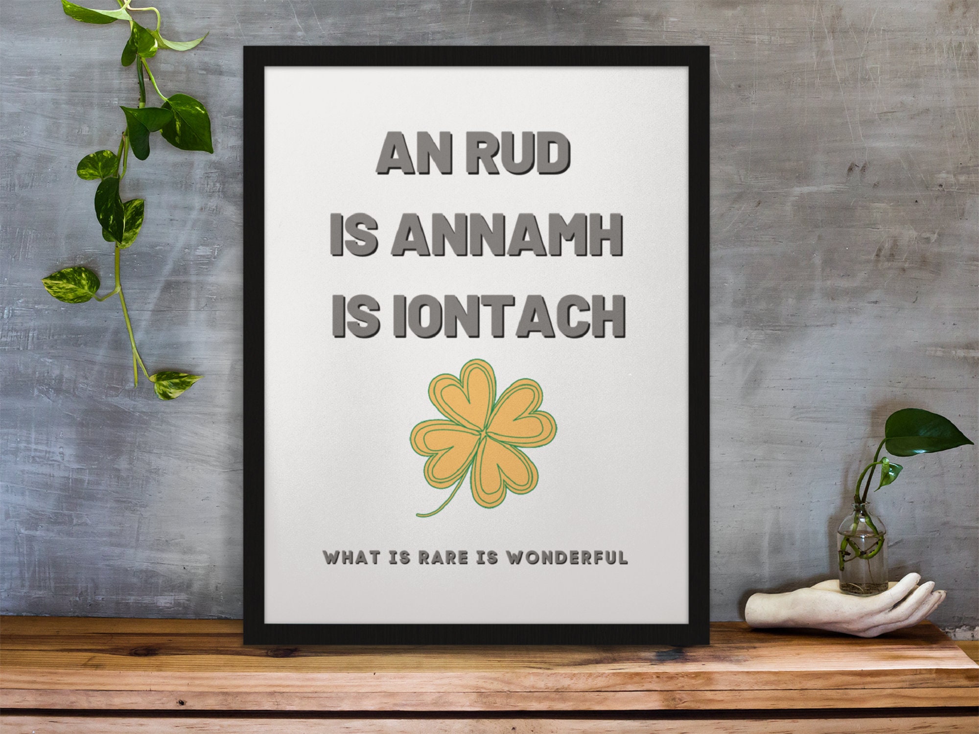 What is Rare is Wonderful an Rud is Annamh is Iiontach Premium Matte