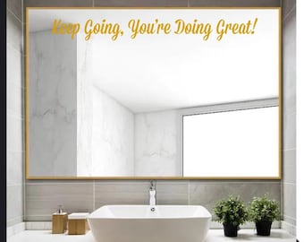 Keep Going, You&#39;re Doing Great! Mirror Decal || Mirror Stickers || Bathroom Decor || Mirror Wall Stickers || Mirror Quotes || Self Care