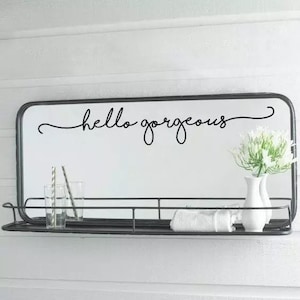 Hello Gorgeous Mirror Decal || Mirror Stickers || Body Positivity Mirror Decal || Mirror Decal Sticker || Mirror Quotes