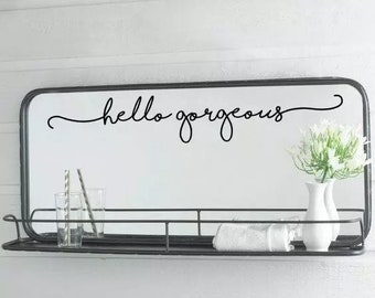 Hello Gorgeous Mirror Decal || Mirror Stickers || Body Positivity Mirror Decal || Mirror Decal Sticker || Mirror Quotes
