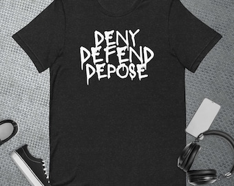 Deny Defend Depose Activist Protest Unisex T-shirt