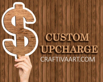 Upcharge - Additional cost |||| Please choose the amount, add to card, and purchase.