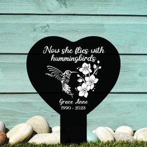 Custom Memorial Stake Acrylic, Now She Flies With Hummingbirds, Hummingbird Flowers Sign,Loss of Loved One, Heart Garden Stake, Grave Marker