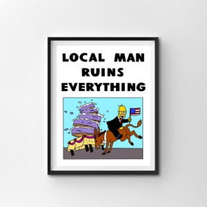 Local Man Ruins Everything, Homer Simpson Digital Art Print | Instant Download Printable Home Décor | Simpsons Digital Poster Wall Art Gift
