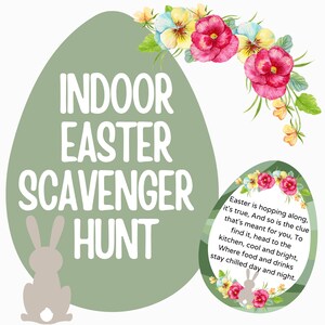 May include: An Easter-themed graphic with a green egg shape featuring the words "INDOOR EASTER SCAVENGER HUNT" in white. A smaller egg shape contains a clue. Floral accents and a bunny silhouette complete the design.