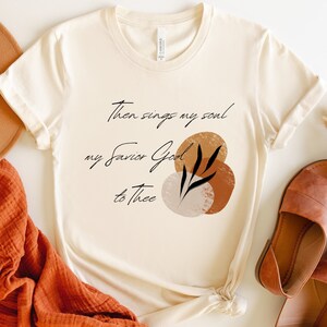 Then sings my soul - unisex jersey t-shirt | rock of ages hymn | hymn t-shirt | christian t-shirt