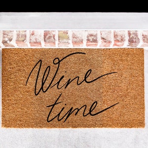 Wine Time Doormat, Wine Lover Gift, Wine Doormat, Funny Wine Doormat, Drinking Doormat, Drinking Gift, Bridesmaid Gift, Funny Doormat