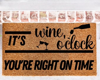 It's Wine O'Clock Your Right On Time Doormat, Wine Lover Gift, Funny Wine Doormat, Drinking Doormat, Bridesmaid Gift, Funny Doormat