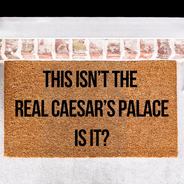 This Isn't The Real Caesar's Palace Doormat, Hangover Doormat, Funny Doormat, Movie Quote Doormat, Movie Doormat, Funny Welcome Mat