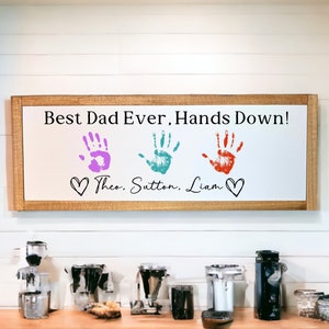 DIY Handprint Sign,Best Dad Ever Hands Down Sign, Personalized Fathers Day Gift, DIY Father&#39;s Day Gift, Personalized Gift From Kids