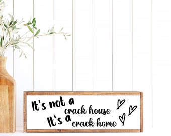 It's Not a Crack House It's A Crack Home Sign, Crack Home Sign, Funny Home Decor, Funny House Sign, Funny Welcome Sign, Dorm Room Decor