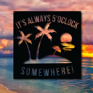 5 O&#39;Clock Somewhere Metal Sign; 5 O&#39;Clock Somewhere Sign; Beach House Sign; Poolhouse Sign; Metal Pool Sign; Bar and Grill Sign; Patio Sign