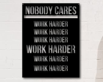 Metal Nobody Cares Work Harder Sign, Nobody Cares Work Harder Sign, Work Harder Sign, Motivation Sign, Motivation Art, Gym Sign, Work Harder