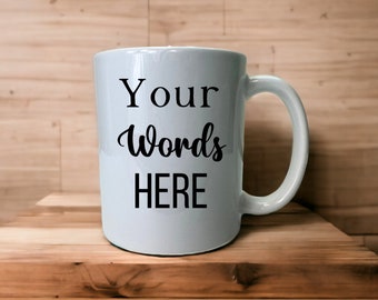 Custom Coffee Cup, Custom Coffee Mug, Personalized Coffee Cup, White Coffee Mug, Custom Text Coffee Cup, Funny Coffee Cup,Coffee Mug For Him