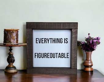 Everything Is Figureoutable, Funny Office Decor sign, Funny Office Sign, Desk Signs, Office Decor, Funny Desk Sign, Gift For Boss